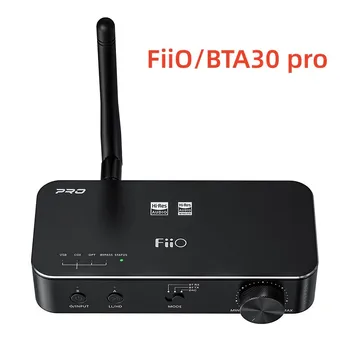 FiiO/ BTA30 pro Bluetooth аудио цифровой двунаправленный приемник-передатчик LDAC 2-в-1 HIFI